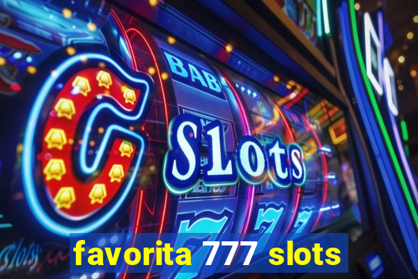 favorita 777 slots